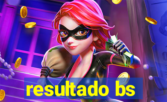 resultado bs